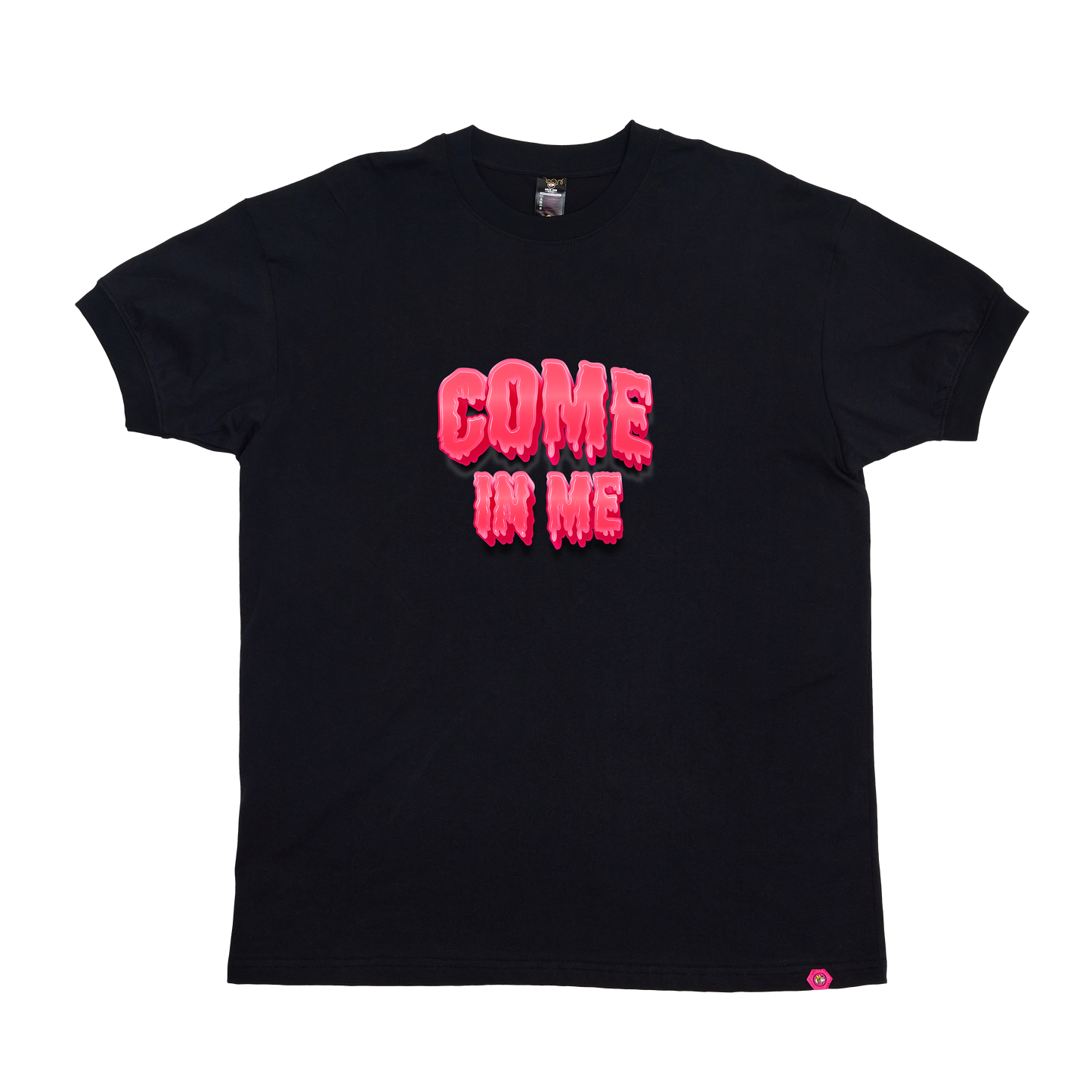 Drippin Come in Me T-Shirt
