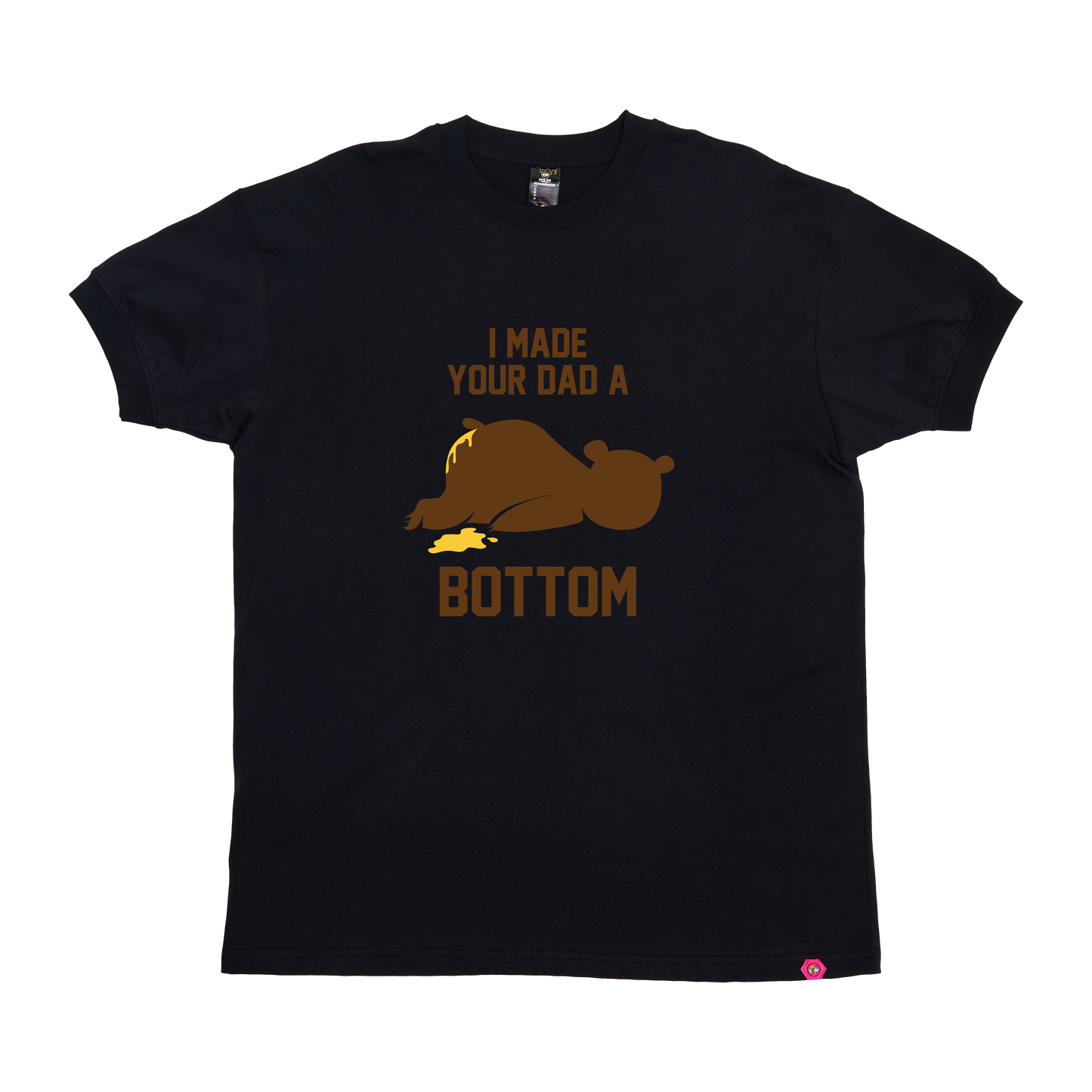 I Made your Dad a Bottom T-Shirt