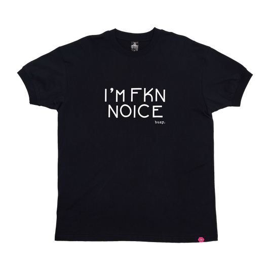 I'm Fkn Noice Tee - Official Collab