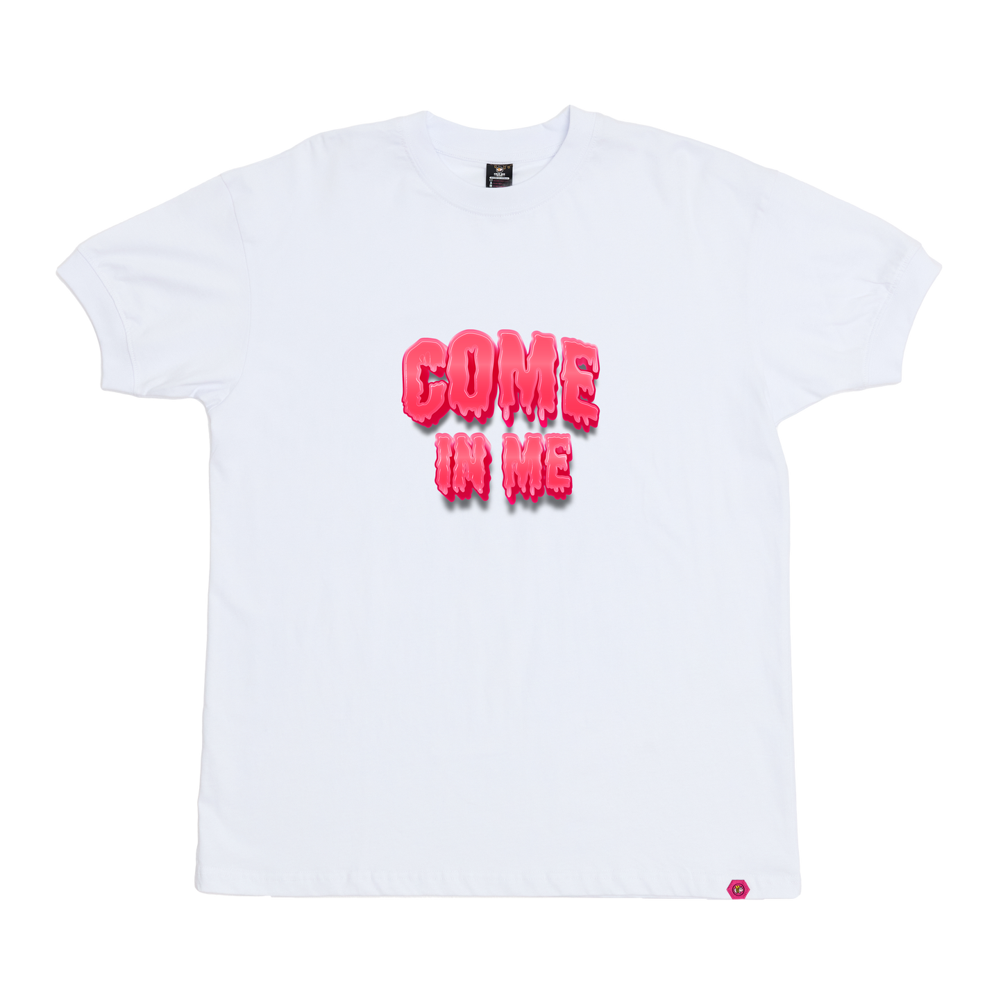 Drippin Come in Me T-Shirt