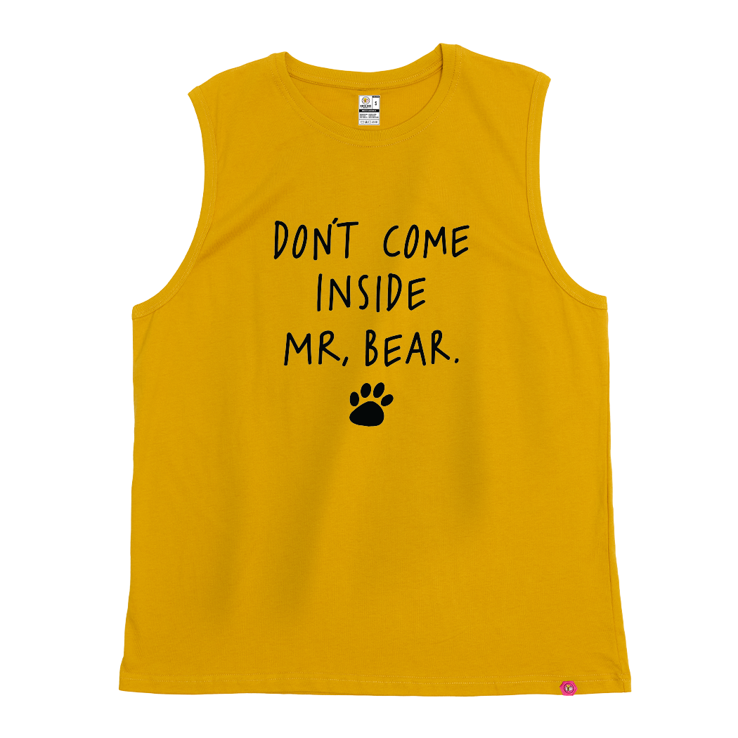 Don't come inside Mr Bear Tank