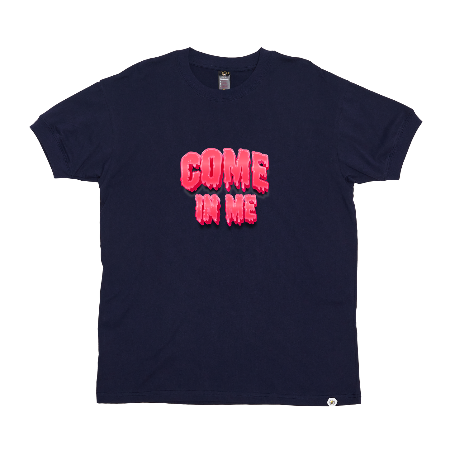 Drippin Come in Me T-Shirt
