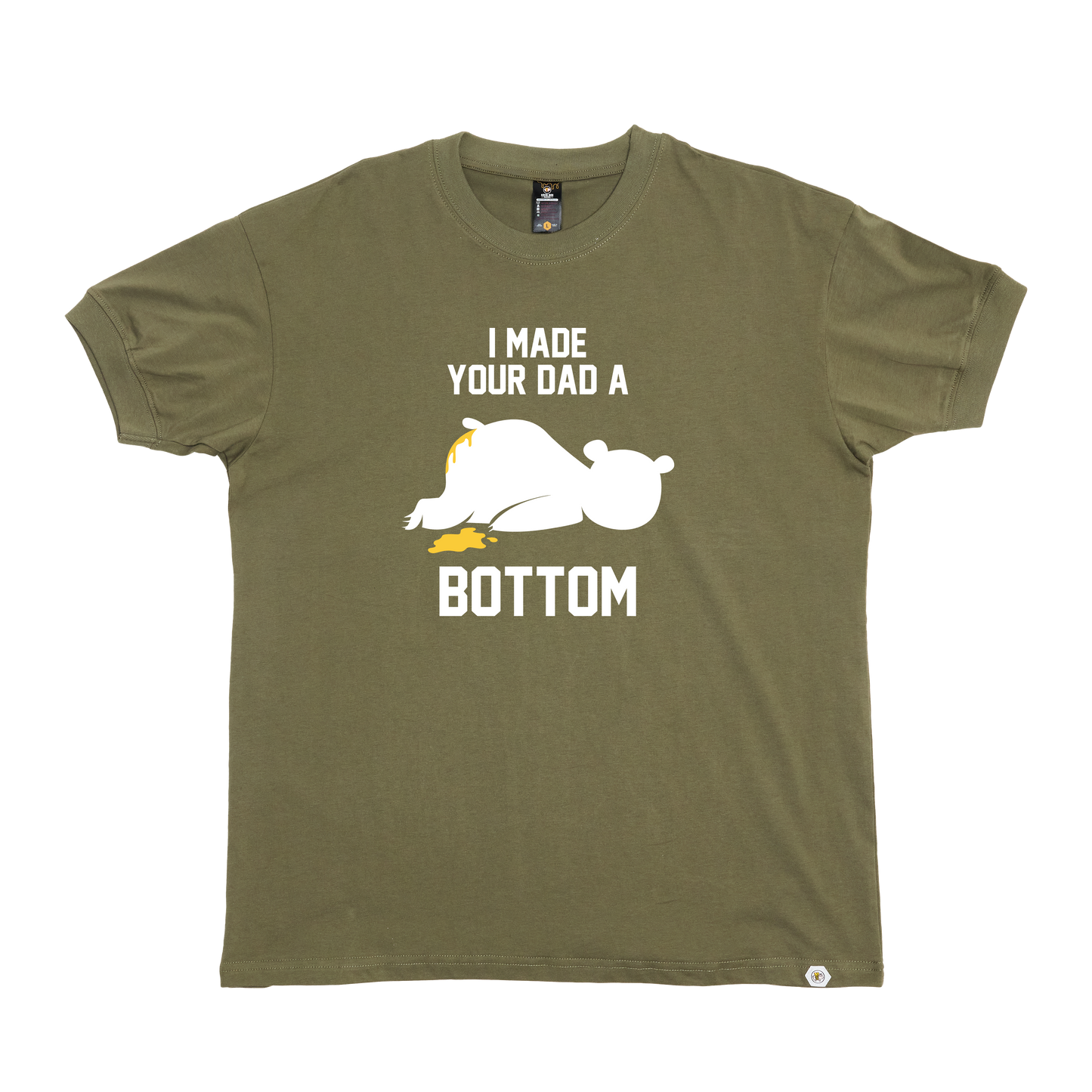 I Made your Dad a Bottom T-Shirt
