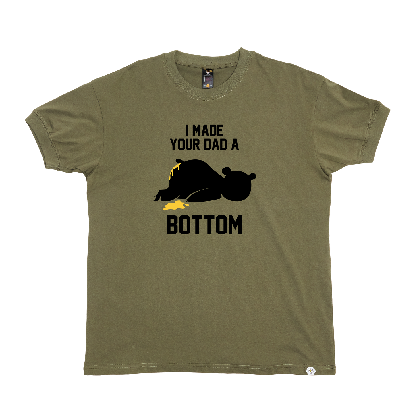 I Made your Dad a Bottom T-Shirt