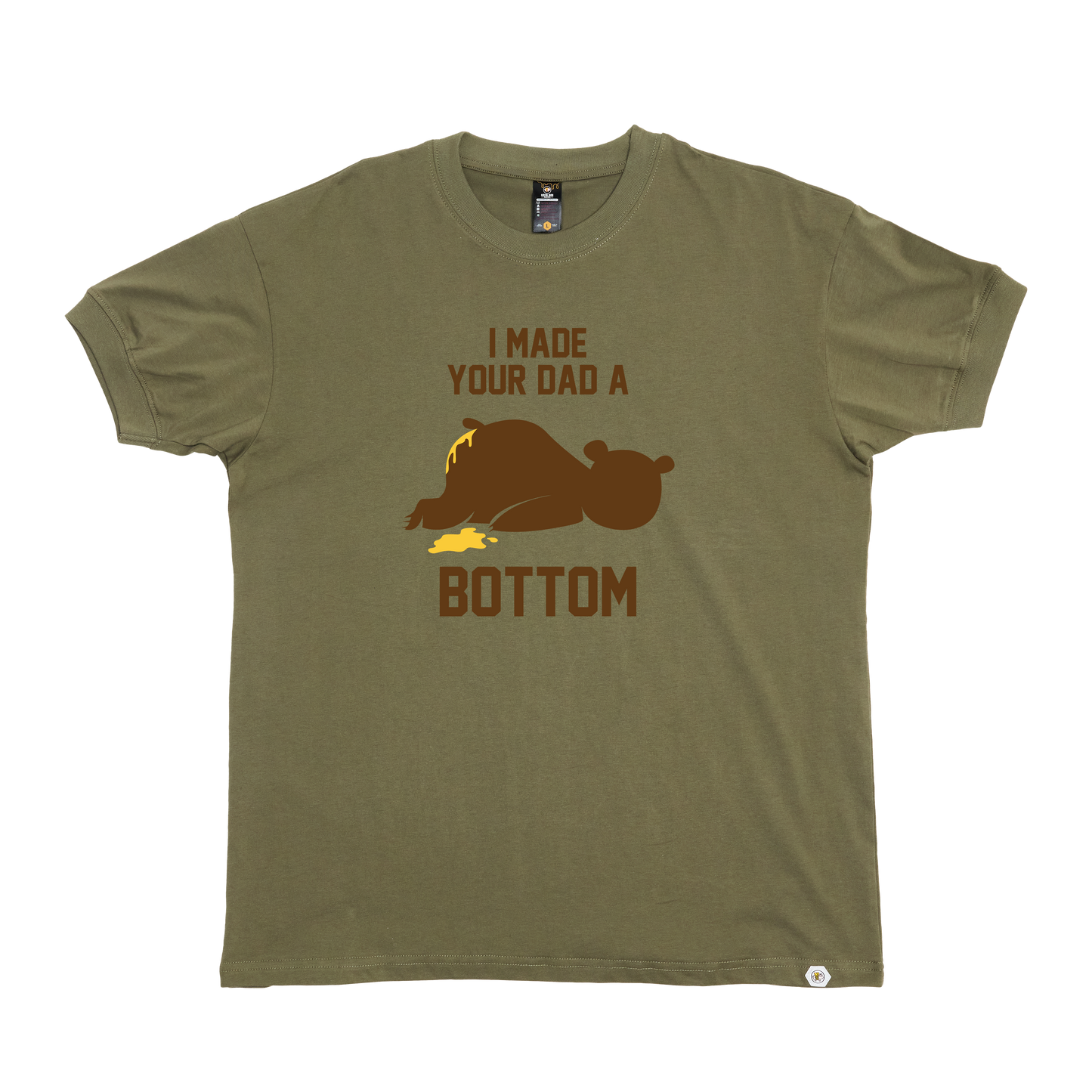 I Made your Dad a Bottom T-Shirt