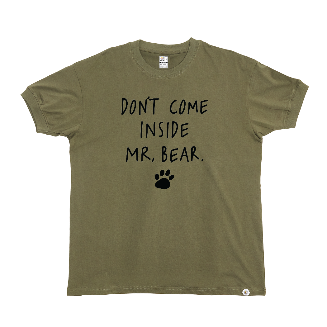 Don't come inside Mr Bear T-Shirt