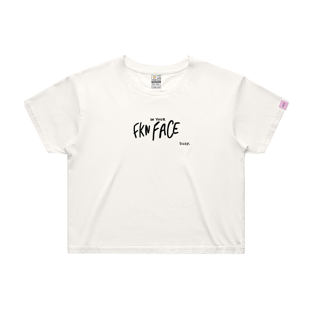 In your Fkn Face Crop Top - Official Collab