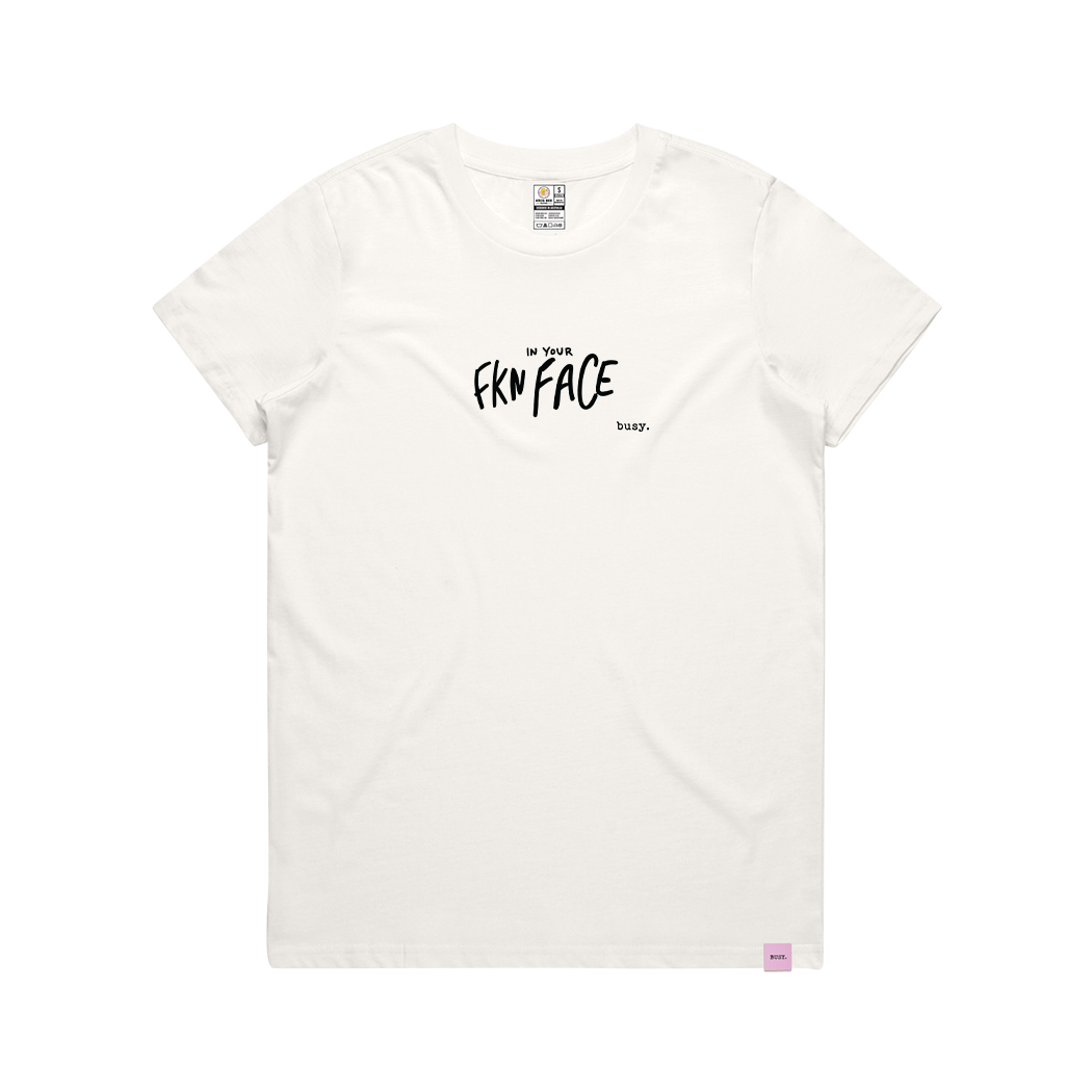 In your Fkn Face Women's Tee - Official Collab