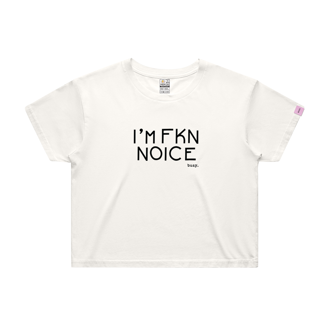 I'm Fkn Noice Crop Top - Official Collab