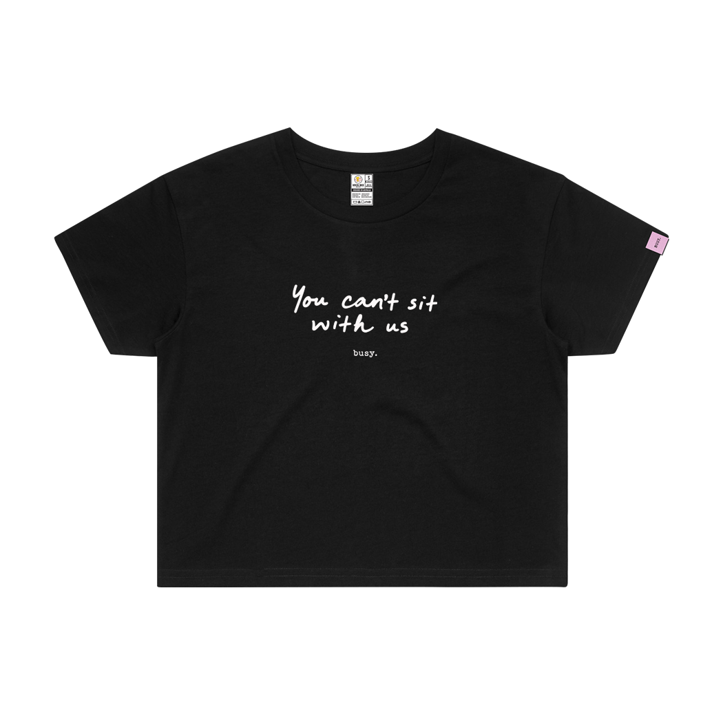 You can't sit with us Crop Top - Official Collab