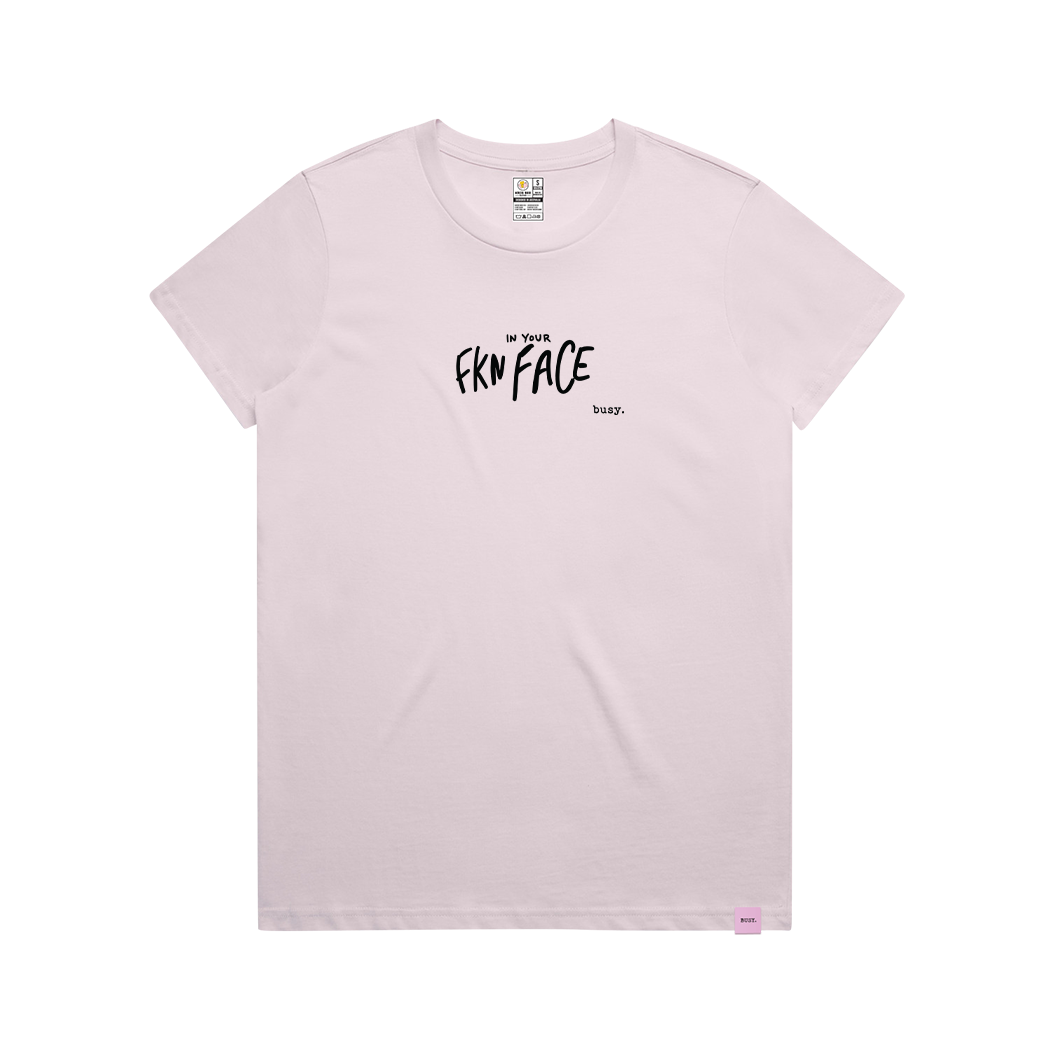 In your Fkn Face Women's Tee - Official Collab