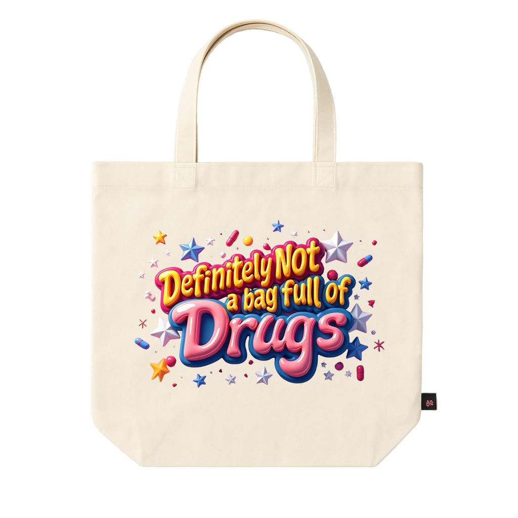 Definitely Not a bag full of Drugs Tote
