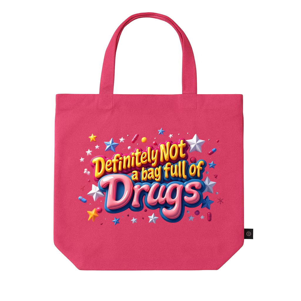 Definitely Not a bag full of Drugs Tote