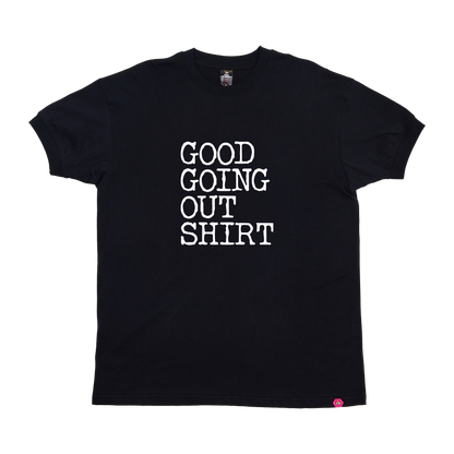Good Going Out T-Shirt