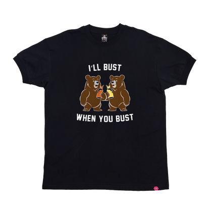 I'll Bust When You Bust T-Shirt