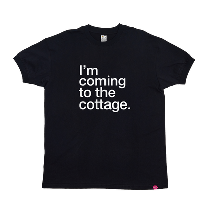I'm Coming to the Cottage T-Shirt
