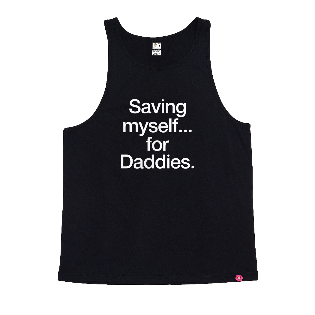 Saving myself... for Daddies Singlet