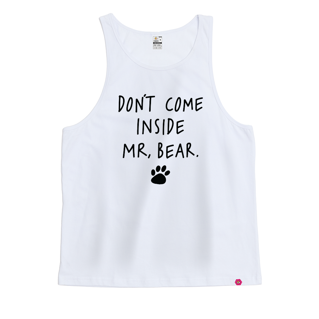 Don't come inside Mr Bear Singlet