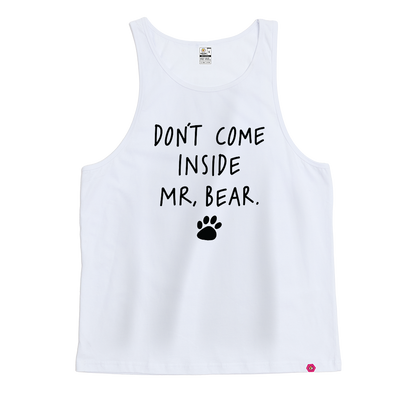 Don't come inside Mr Bear Singlet