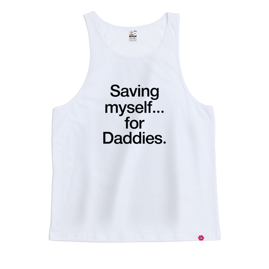 Saving myself... for Daddies Singlet
