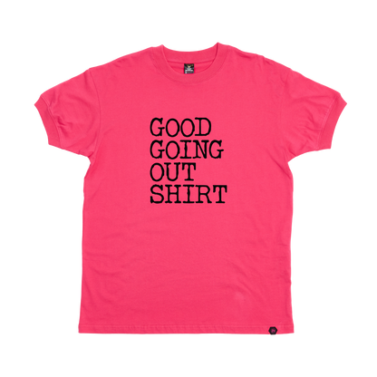 Good Going Out T-Shirt