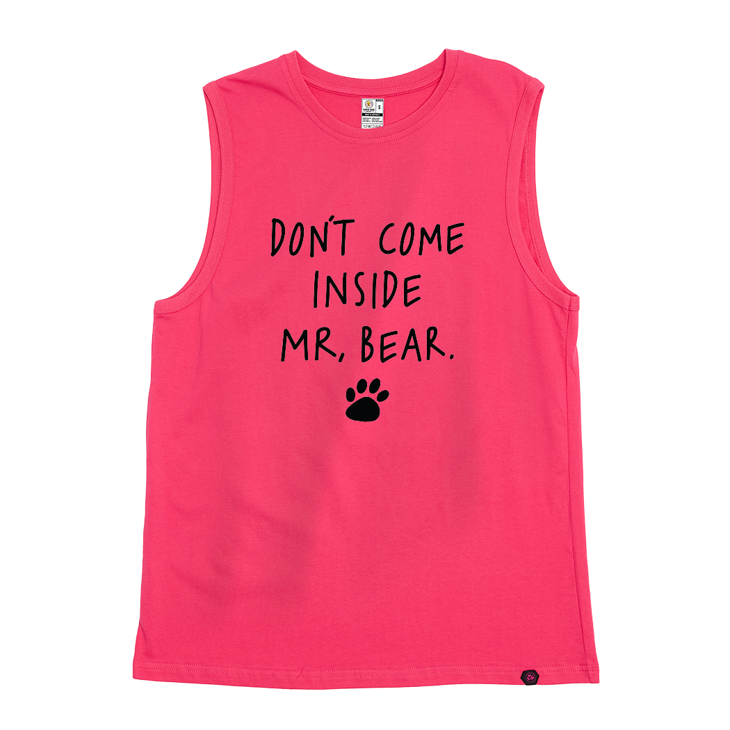 Don't come inside Mr Bear Tank