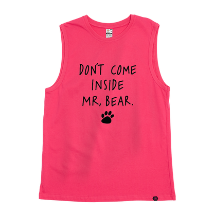 Don't come inside Mr Bear Tank