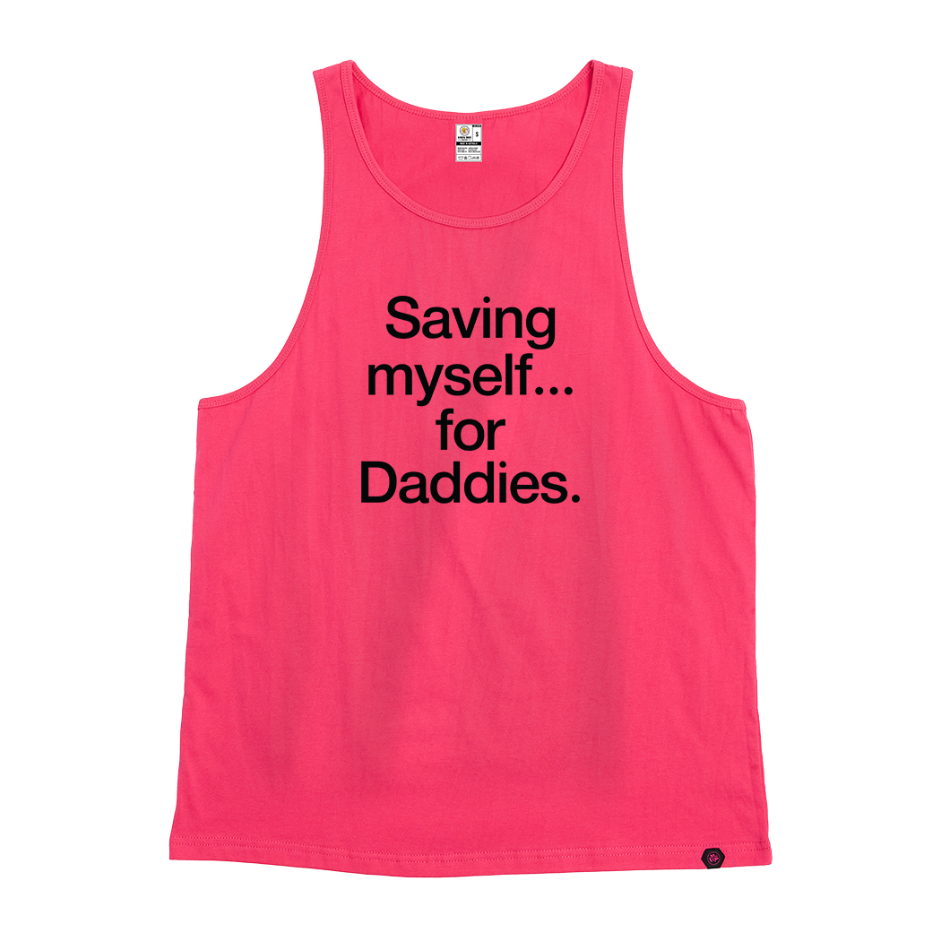 Saving myself... for Daddies Singlet