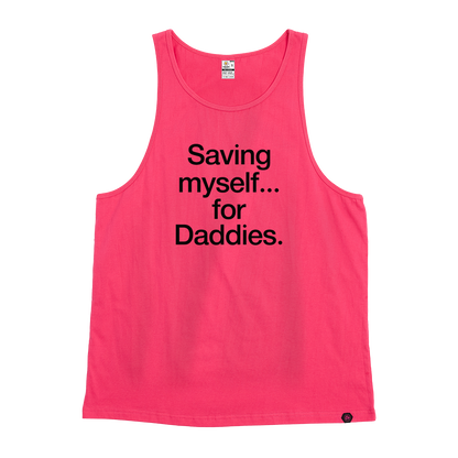 Saving myself... for Daddies Singlet