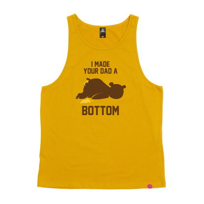 I Made your Dad a Bottom Singlet