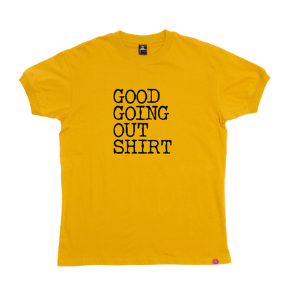 Good Going Out T-Shirt