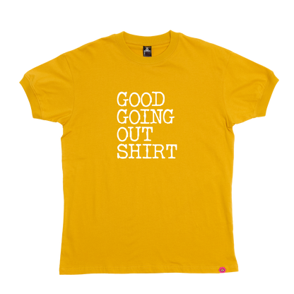 Good Going Out T-Shirt