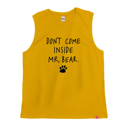 Don't come inside Mr Bear Tank