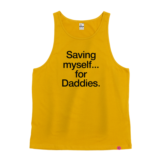 Saving myself... for Daddies Singlet