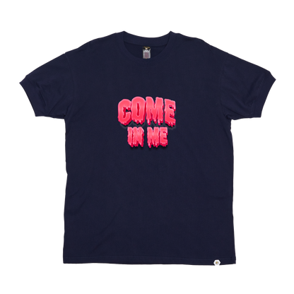 Drippin Come in Me T-Shirt