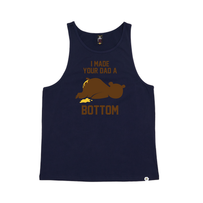 I Made your Dad a Bottom Singlet