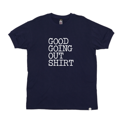 Good Going Out T-Shirt