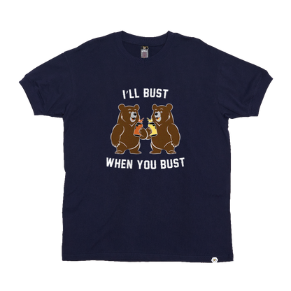 I'll Bust When You Bust T-Shirt
