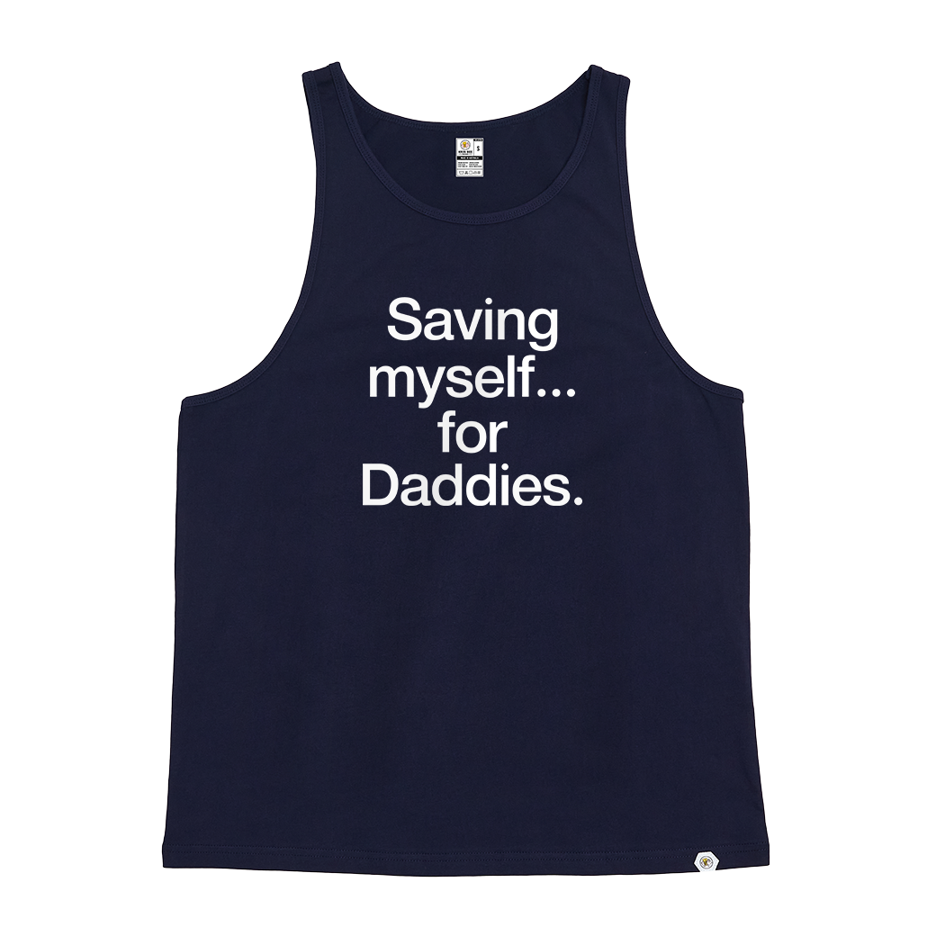 Saving myself... for Daddies Singlet