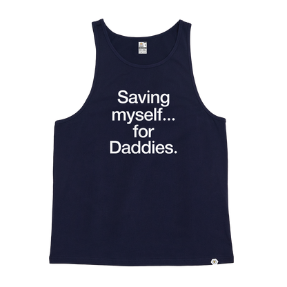 Saving myself... for Daddies Singlet