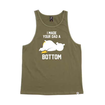 I Made your Dad a Bottom Singlet