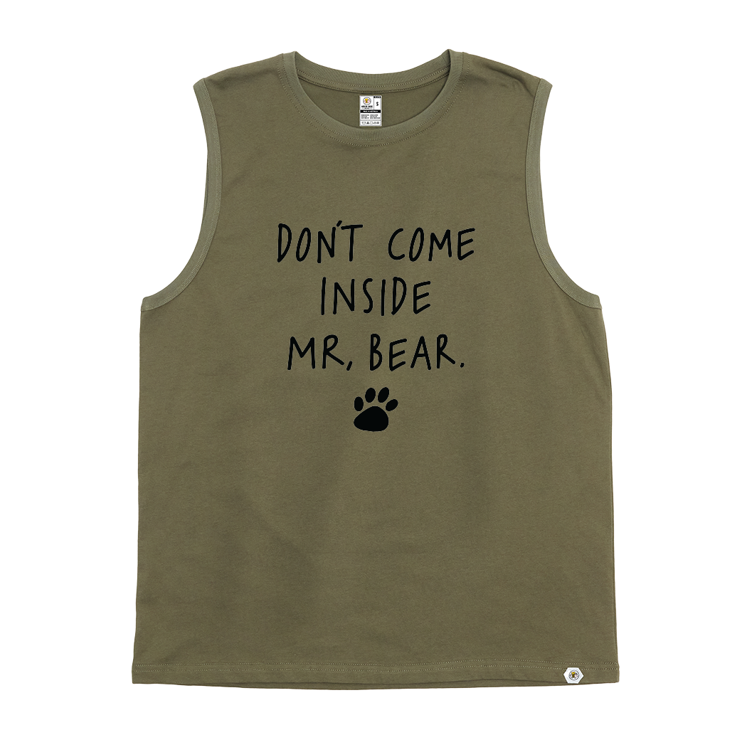 Don't come inside Mr Bear Tank
