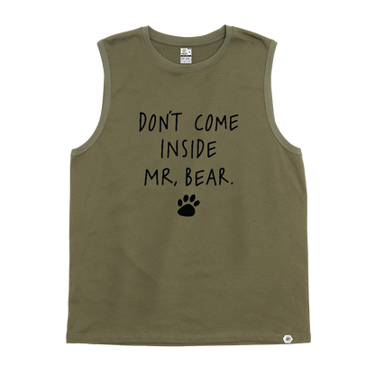 Don't come inside Mr Bear Tank