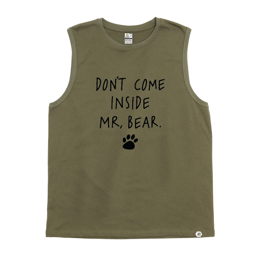 Don't come inside Mr Bear Tank