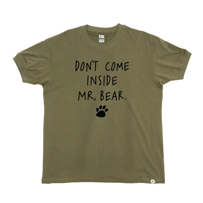 Don't come inside Mr Bear T-Shirt