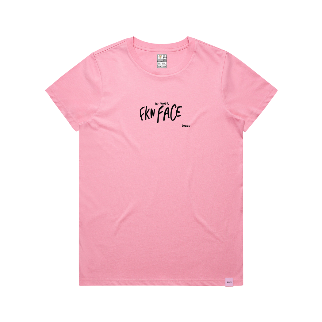 In your Fkn Face Women's Tee - Official Collab