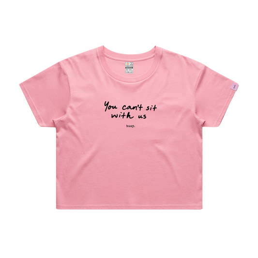You can't sit with us Crop Top - Official Collab