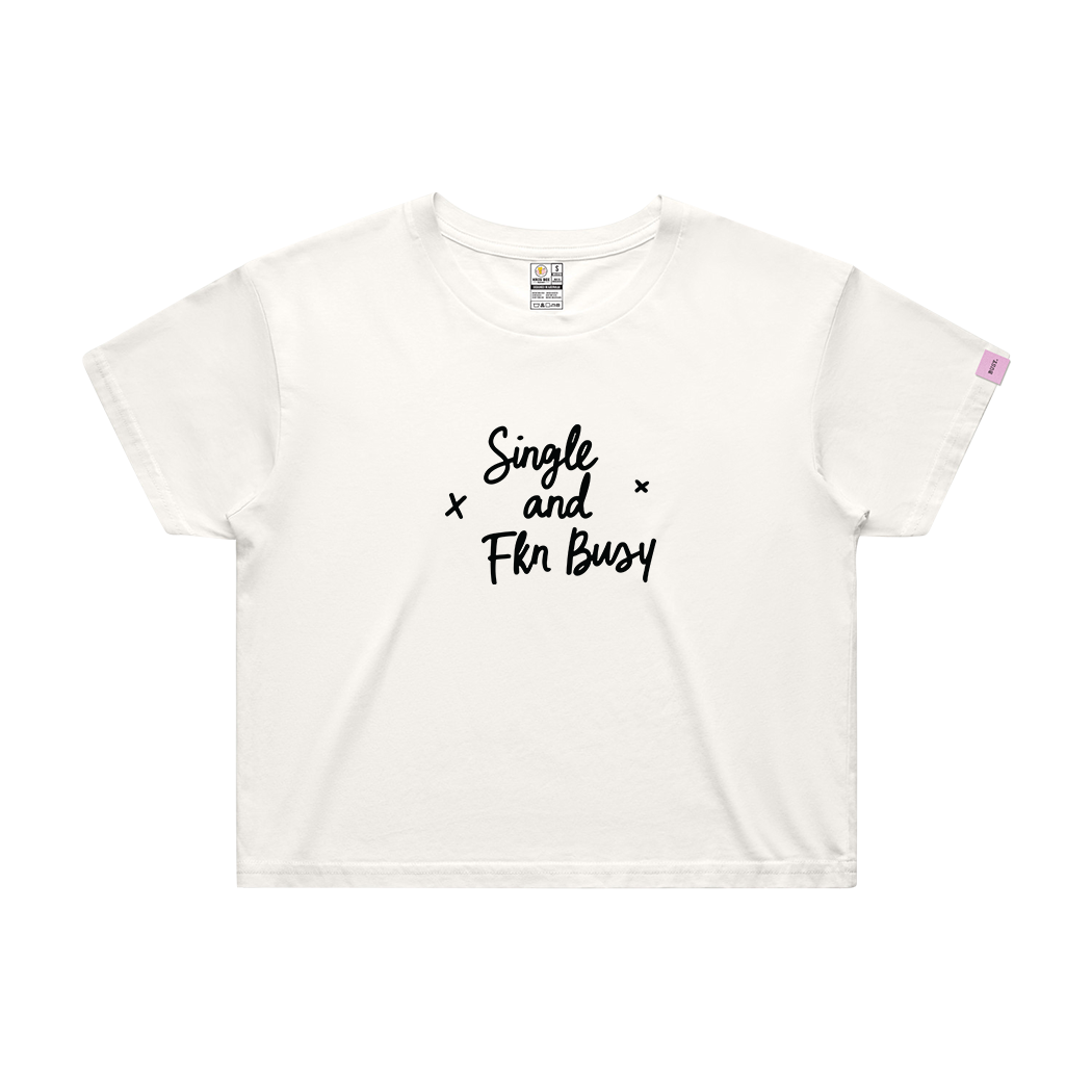 Single and Busy Crop Top - Official Collab