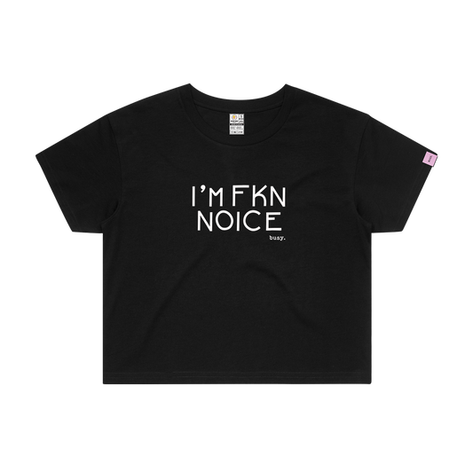 I'm Fkn Noice Crop Top - Official Collab