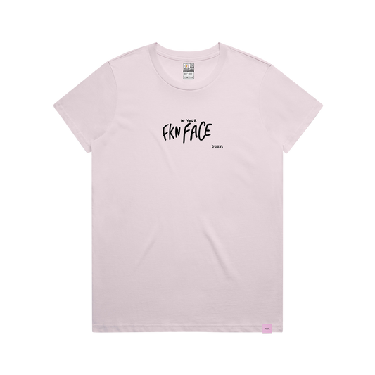 In your Fkn Face Women's Tee - Official Collab
